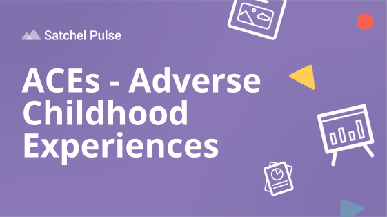 ACEs - Adverse Childhood Experiences