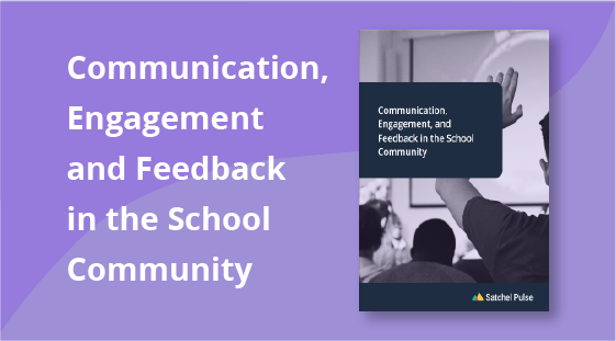 Satchel Pulse's guide to communication, engagement, and feedback in the school community