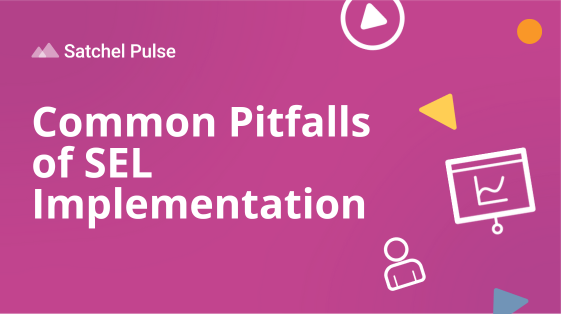Common Pitfalls of SEL Implementation