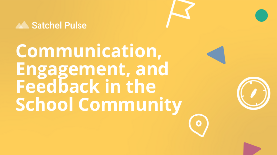 Communication, Engagement, and Feedback in the School Community