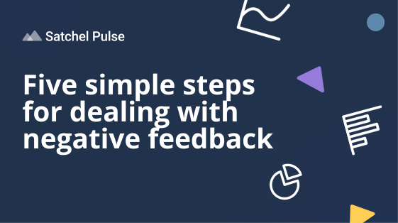 Five simple steps for dealing with negative feedback