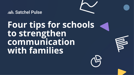Four tips for schools to strengthen communication with families