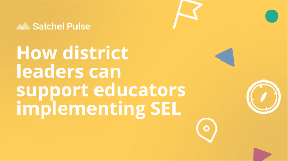 How district leaders can support educators implementing SEL
