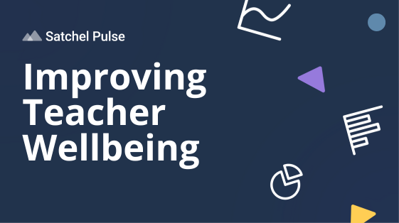 Improving Teacher Wellbeing