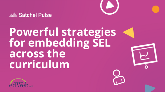 Powerful strategies for embedding SEL across the curriculum
