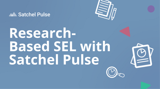 Research-Based SEL with Satchel Pulse