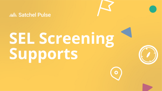 SEL Screening Supports