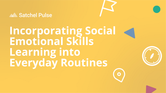 Satchel Pulse - Incorporating Social Emotional Skills Learning into Everyday Routines-1