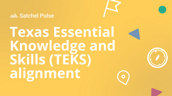 Satchel Pulse - Texas Essential Knowledge and Skills (TEKS) alignment