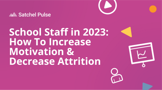 School Staff in 2023 How To Increase Motivation & Decrease Attrition (1)