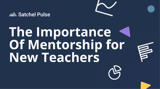 The Importance Of Mentorship for New Teachers