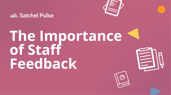 The Importance of Staff Feedback