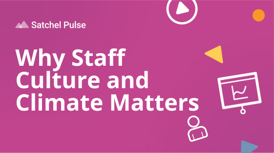 Why Staff Culture and Climate Matters